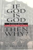 Cover of: If God is God, then why?: letters from Oklahoma City