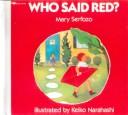Cover of: Who Said Red? by Mary Serfozo