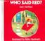 Cover of: Who Said Red?