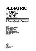 Cover of: Pediatric home care: a comprehensive approach