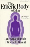 Cover of: The etheric body of man: the bridge of consciousness