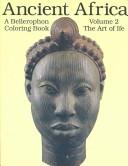 Cover of: Ancient Africa/a Bellerophon Coloring Book (Art of Ife, Vol 2) | Harry Knill