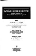 Cover of: Outcome-oriented rehabilitation: principles, strategies, and tools for effective program management