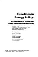 Cover of: Directions in energy policy: a comprehensive approach to energy resource decision-making : second in a series : proceedings of the International Scientific Forum on an Acceptable World Energy Future, November 27-December 1, 1978