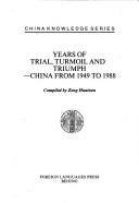 Cover of: Years of trial, turmoil and triumph by Zong Huaiwen