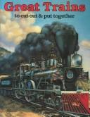 Cover of: Great Trains To Cut Out & Put Together
