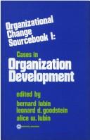 Cover of: Cases in organization development by edited by Bernard Lubin, Leonard D. Goodstein, Alice W. Lubin.