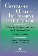 Cover of: Continuous quality improvement in health care: theory, implementation, and applications