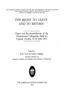 Cover of: The Right to leave and to return: papers and recommendations of the international colloquium held in Uppsala, Sweden, 19-20 June 1972