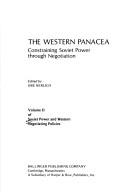 Cover of: The Western Panacea: Constraining Soviet Power Through Negotiation (Volume II of Soviet Power and Western Negotiating Policies