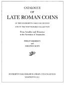 Cover of: Catalogue of late Roman coins in the Dumbarton Oaks Collection and in the Whittemore Collection: from Arcadius and Honorius to the accession of Anastasius