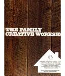 Cover of: The Family Creative Workshop (Volume 4 of 24 Volume Set) (Carryalls to Confections) by Allen D. Bragdon