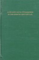 Cover of: Lowland Maya civilization in the eighth century A.D.: a symposium at Dumbarton Oaks, 7th and 8th October 1989