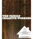 Cover of: The Family Creative Workshop (Volume 11 of 24 Volume Set) (Music to Papier Mache) by et al. Steven R. Schepp