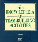 Cover of: The Encyclopedia of Team-Building Activities
