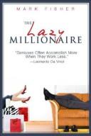 Cover of: The lazy millionaire by Mark Fisher
