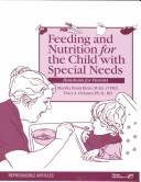 Cover of: Feeding and nutrition for the child with special needs: handouts for parents