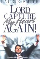 Cover of: Lord, Capture My Heart Again!