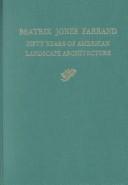 Cover of: Beatrix Jones Farrand (1872-1959) by Dumbarton Oaks Colloquium on the History of Landscape Architecture (8th 1980 Washington, D.C.)