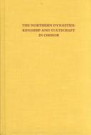 Cover of: The Northern Dynasties: Kingship and Statecraft in Chimor: A Symposium at Dumbarton Oaks, 12th and 13th October 1985