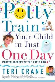 Potty Train Your Child in Just One Day by Teri Crane