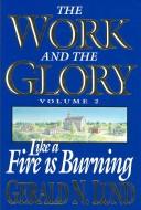 Cover of: Like a Fire Is Burning (Work and the Glory, Vol 2)