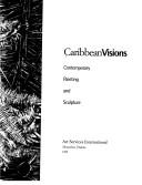Cover of: Caribbean visions: contemporary painting and sculpture.