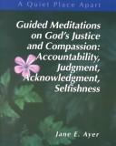 Cover of: Guided Meditations on Justice (Quiet Place Apart) by Jane E. Ayer