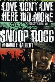 Cover of: Love Don't Live Here No More by Snoop Dogg, David E. Talbert