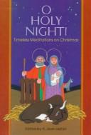 Cover of: O holy night!: timeless meditations on Christmas