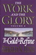 Cover of: Thy Gold to Refine (Work and the Glory, Volume 4)