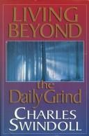 Living Beyond the Daily Grind by Charles R. Swindoll