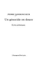 Cover of: Un génocide en douce: écrits polémiques