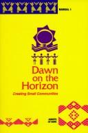 Cover of: Dawn on the horizon: creating small communities