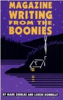Cover of: Magazine Writing from the Boonies by Mark Zuehlke, Louise Donnelly