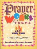 Cover of: Prayer Works for Teens (Prayer Works for Teens , No 2) by Lisa-Marie Calderone-Stewart