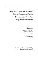 Cover of: Still living together: recent trends and future directions in Canadian regional development