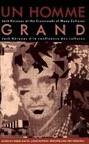 Cover of: Un Homme grand: Jack Kerouac at the crossroads of many cultures = Un Homme grand : Jack Kérouac à la confluence des cultures