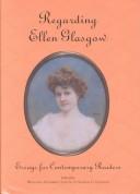 Cover of: Regarding Ellen Glasgow by edited by Welford Dunaway Taylor & George C. Longest.
