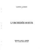 Cover of: L' orchidée-sœur by Gaston Laurion