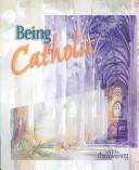 Cover of: Being Catholic (Minicourses) by Michael Carotta, Yvette Nelson