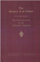 Cover of: The History of Al-Tabari, vol. XXXII. The Reunification of the Abbasid Caliphate. by Abu Ja'far Muhammad ibn Jarir al-Tabari, Clifford Edmund Bosworth