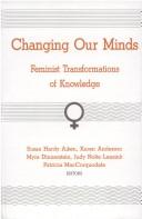 Cover of: Changing Our Minds: Feminist Transformations of Knowledge