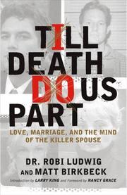 Cover of: 'Till Death Do Us Part: Love, Marriage, and the Mind of the Killer Spouse