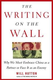 Cover of: The Writing on the Wall: Why We Must Embrace China as a Partner or Face It as an Enemy