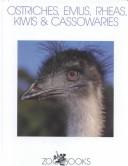 Cover of: Ostriches, emus, rheas, kiwis, & cassowaries by Ann Elwood