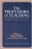 Cover of: The Professors of teaching by Richard Wisniewski and Edward R. Ducharme, editors.