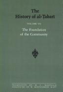 Cover of: The History of Al-Tabari, vol.VII. The Foundation of the Community by Abu Ja'far Muhammad ibn Jarir al-Tabari, V. M. McDonald
