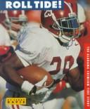 Cover of: Roll Tide!: the Alabama Crimson Tide story