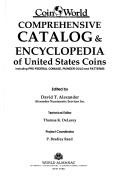 Cover of: Coin world comprehensive catalog & encyclopedia of United States coins including pre-federal coinage, pioneer gold, and patterns